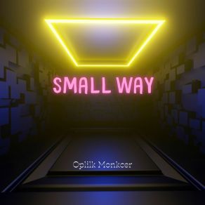 Download track Small Way Oplilk Monkcer