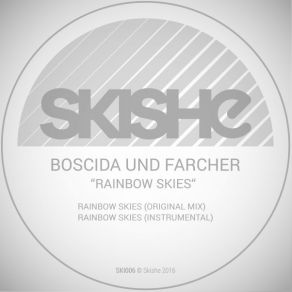 Download track Rainbow Skies (Original Mix) Boscida Und Farcher