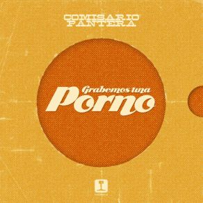 Download track Grabemos Una Porno Comisario Pantera