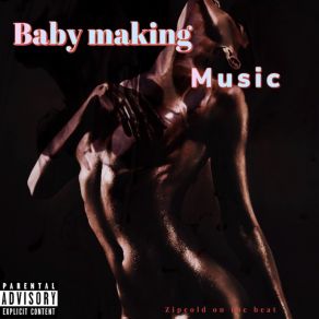 Download track Baby Making Music ZipCold On The Beat