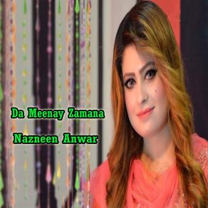 Download track Da Meenay Zamana Da Nazneen Anwar