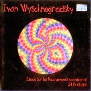 Download track 25.24 Preludes Dans Lechelle Chromatique Diatonisee A 13 Sons Op. 22 - XXIV Ivan Wyschnegradsky