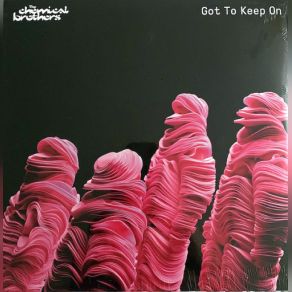 Download track Got To Keep On (Midland Remix) The Chemical Brothers