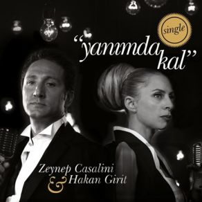 Download track Yanımda Kal Zeynep Casalini, Hakan Girit