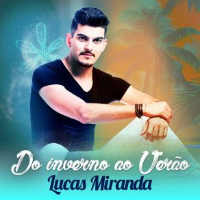 Download track Do Inverno Ao Verão Lucas Miranda