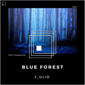 Download track Blue Forest J Ulio