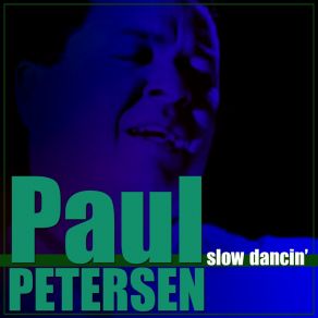 Download track Slow Dancin' Paul Petersen