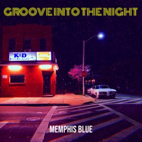 Download track Groove Into The Night Memphis BLUE