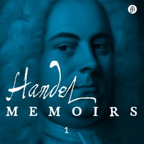 Download track Memoirs - His Fondness For Handel Richard WistreichMemoirs