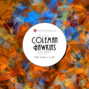 Download track A Strange Fact (Take 2) Coleman Hawkins