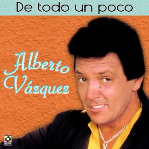 Download track Lo Tengo Todo Alberto Vázquez