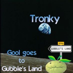 Download track Tronky - Gool Goes To Gubble'S Land Tronky