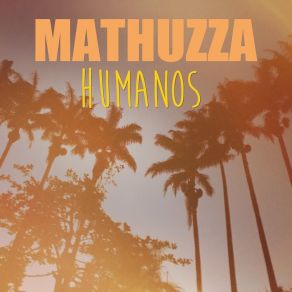 Download track Humanos M A T H U Z Z A