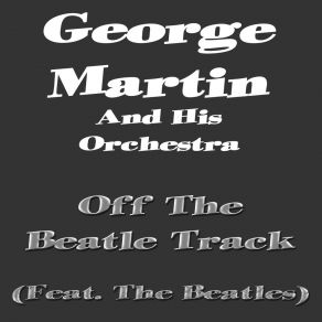 Download track I Saw Her Standing There George Martin And His OrchestraThe Beatles