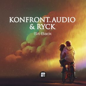 Download track Sit Back (Original Mix) Konfront Audio, Ryck