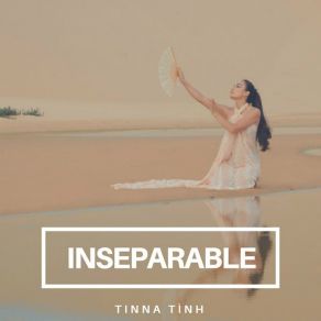 Download track Inseparable (Instrumental Version) Tinna Tinh