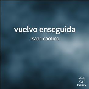 Download track Vuelvo Isaac Caotico