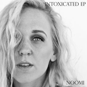 Download track Intoxicated Noomi