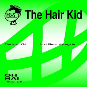 Download track Acid Disco Homegirls (Original Mix) The Hair Kid