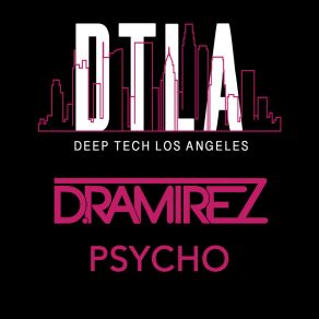 Download track Psycho (Extended Mix) D. Ramirez