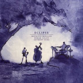 Download track Eclipse Anthony Fung, Edmar Colon, Mauricio Morales