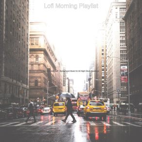 Download track Hip Hop Jazz Lofi - Background Music For All Night Study Sessions Lofi Morning Playlist