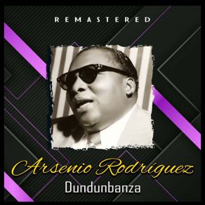 Download track Me Dijo Que Sí Y Le Dije Que No (Remastered) Arseñio Rodríguez