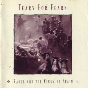 Download track Raoul And The Kings Of Spain Tears For Fears