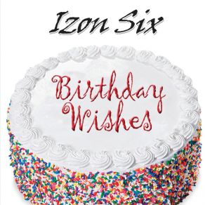 Download track Birthday Wishes Izon Six