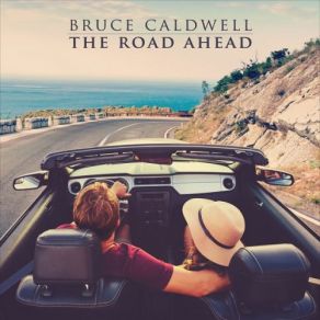 Download track The Road Ahead Bruce Caldwell, Bruce Caldwel