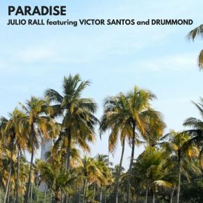 Download track Paradise Julio RallDrummond, Victor Santos