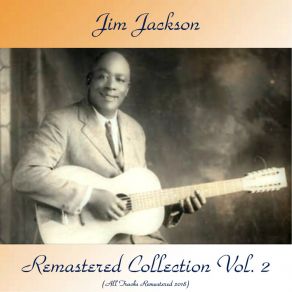 Download track Jim Jackson's Jamboree (Part I) (Remastered 2018) Ann JohnsonTampa Red, Speckled Red, Georgia Tom Dorsey