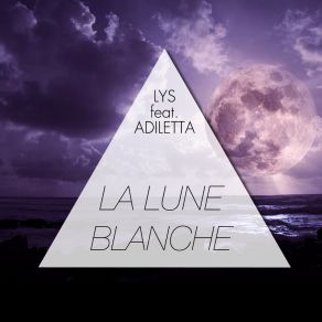 Download track La Lune Blanche (Extended Mix) Adiletta