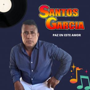 Download track Paz En Este Amor Santos Garcia