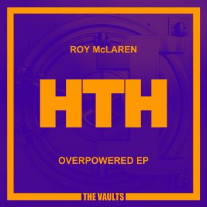 Download track Overpowered (Original Mix) Roy McLaren