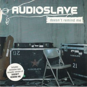 Download track Doesn'T Remind Me (Album Versin) Audioslave