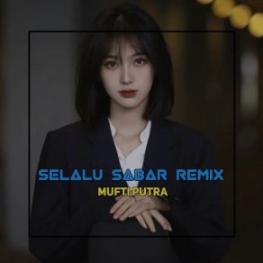 Download track SELALU SABAR REMIX Mufti Putra