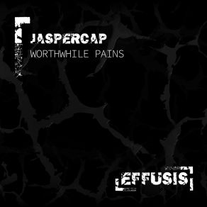 Download track Worthwhile Pains (Original Mix) Jaspercap