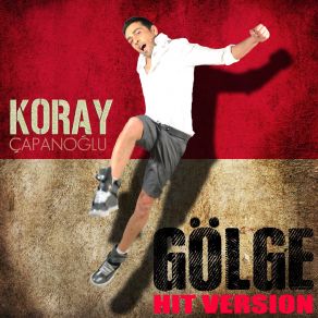 Download track Gölge (Hit Versiyon) Koray Çapanoğlu