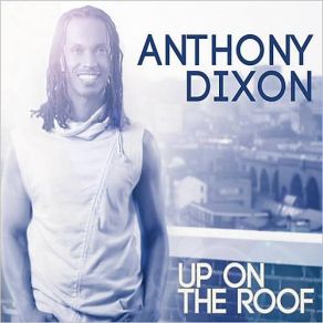 Download track We're Good Together Anthony Dixon