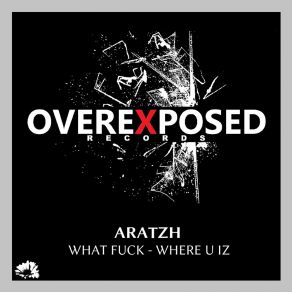 Download track Where U Iz (Original Mix) Aratzh