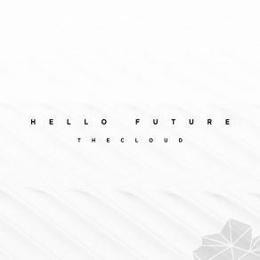 Download track Hello Future Cloud