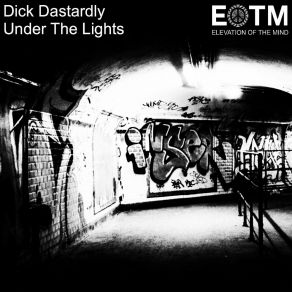 Download track Under The Lights (Original Mix) Dick Dastardly