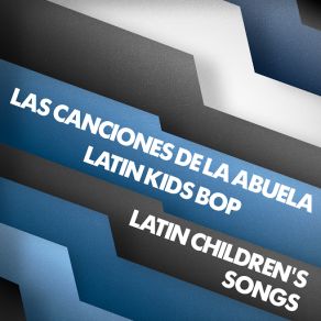 Download track Quisiera Ser Tan Alto (Rerecording) Las Canciones De La Abuela | Latin Kids BopLas Canciones De La Abuela