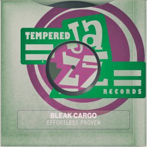 Download track Bleak Cargo Effortless Proven