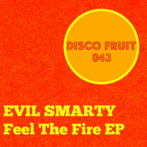 Download track Feel The Fire Evil Smarty