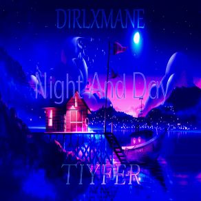 Download track Night And Day DirlXMane