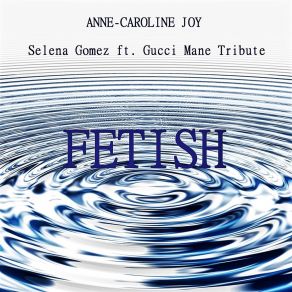 Download track Fetish (Karaoke Instrumental Selena Gomez Anne-Caroline JoySelena Gomez, Gucci Mane Tribute