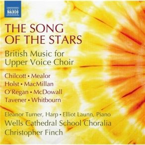 Download track 1. Bob Chilcott: The Song Of The Stars Wells Cathedral School Choralia