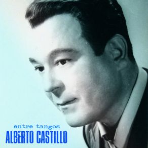 Download track Ahora Tengo Un Amor (Remastered) Alberto Castillo
